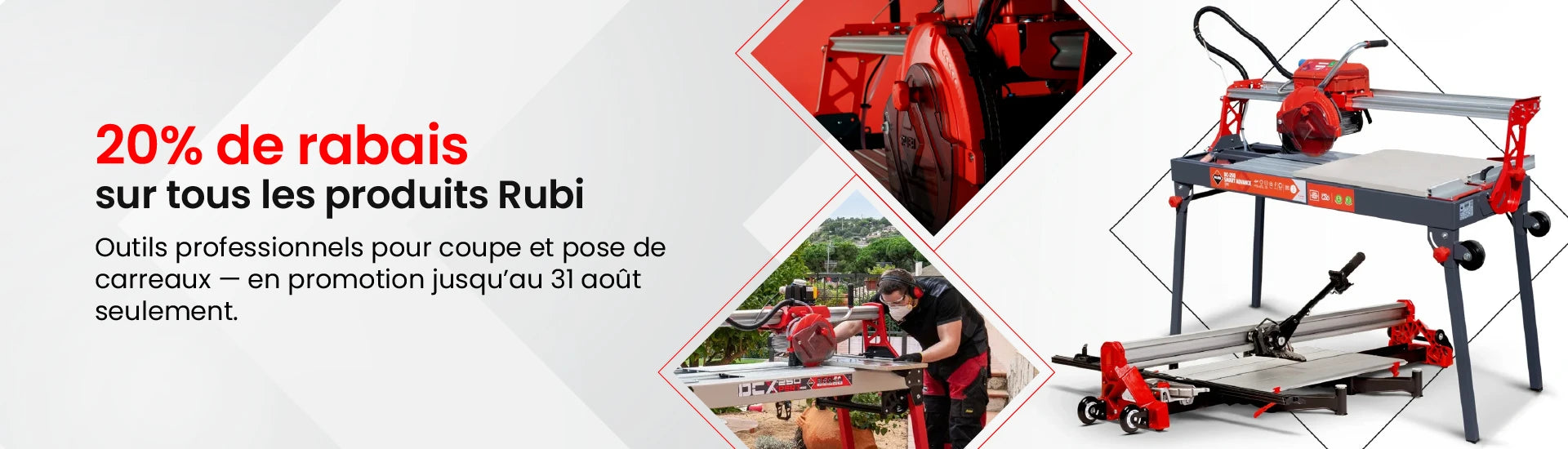 20 % de rabais sur tous les produits Rubi – Outils pros pour la coupe et la pose de carreaux. En promo jusqu’au 31 août.